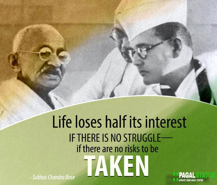  Life loses half its interest if there is no struggle — if there are no risks to be taken.

