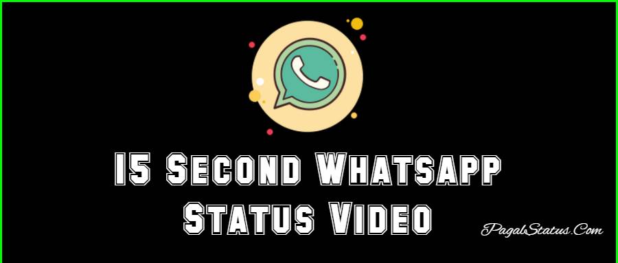 15 Seconds Whatsapp Status Video Download