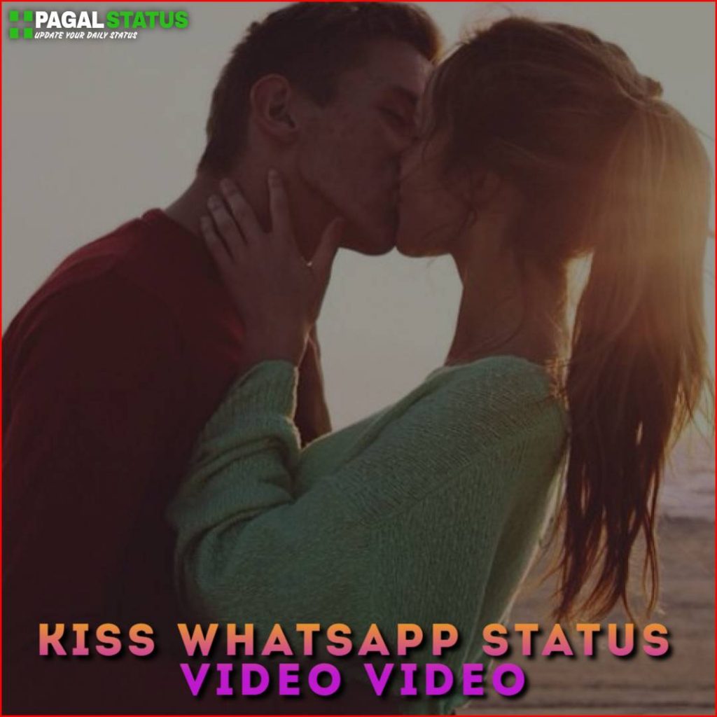 Kiss Whatsapp Status Video Video Download