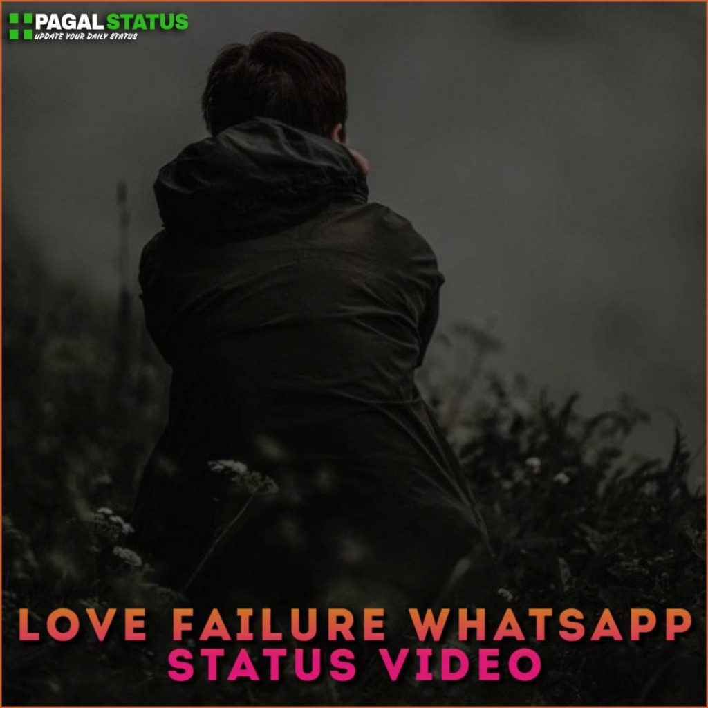 Love Failure Whatsapp Status Video Download