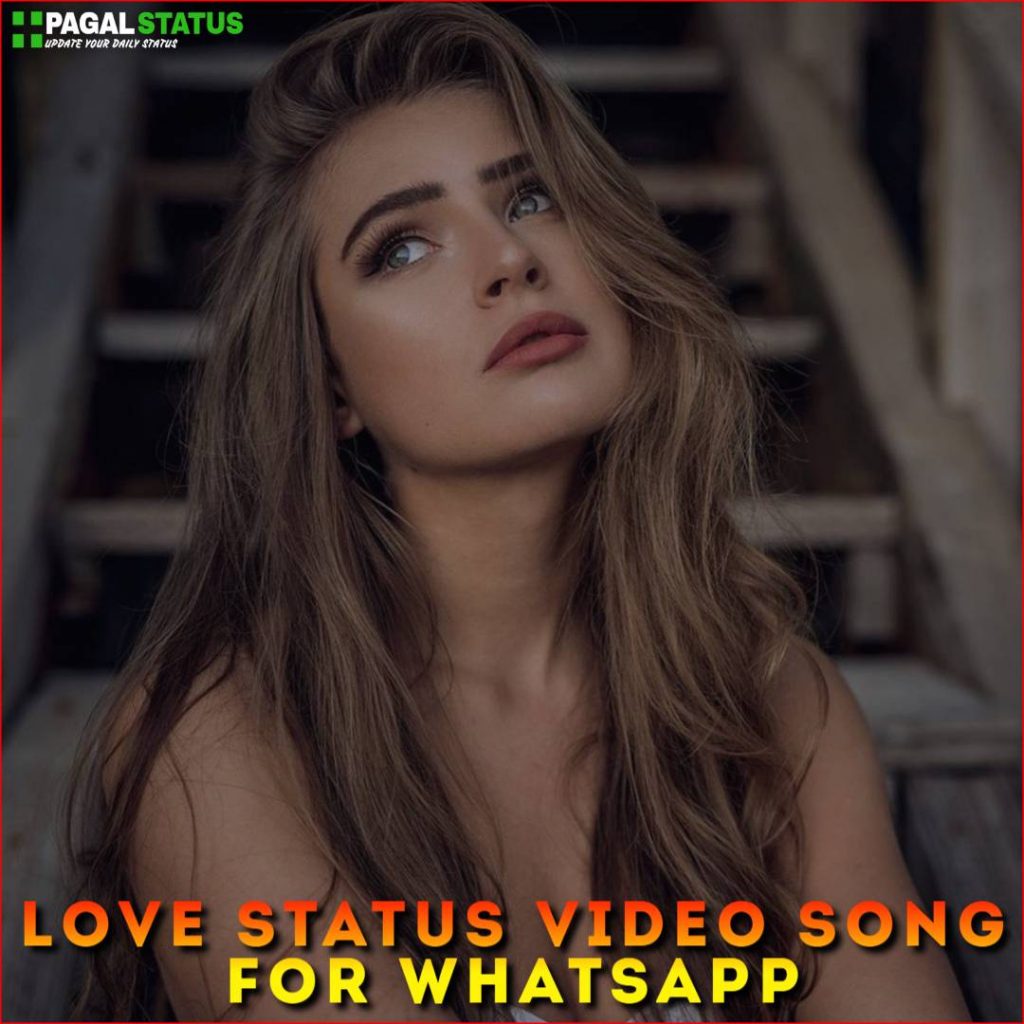 Love Status Video Song For Whatsapp Download