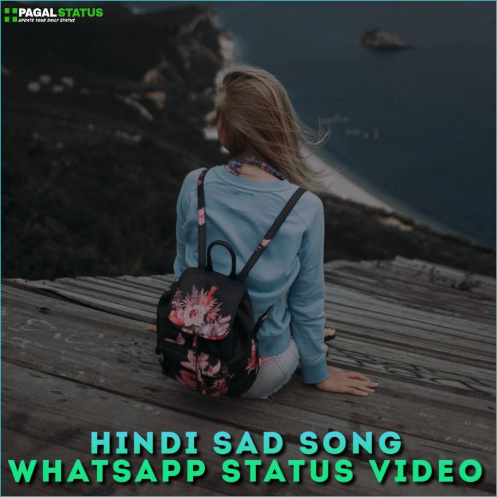 Hindi Sad Song Whatsapp Status Video Download