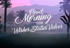 Good Morning Whatsapp Status Videos Download