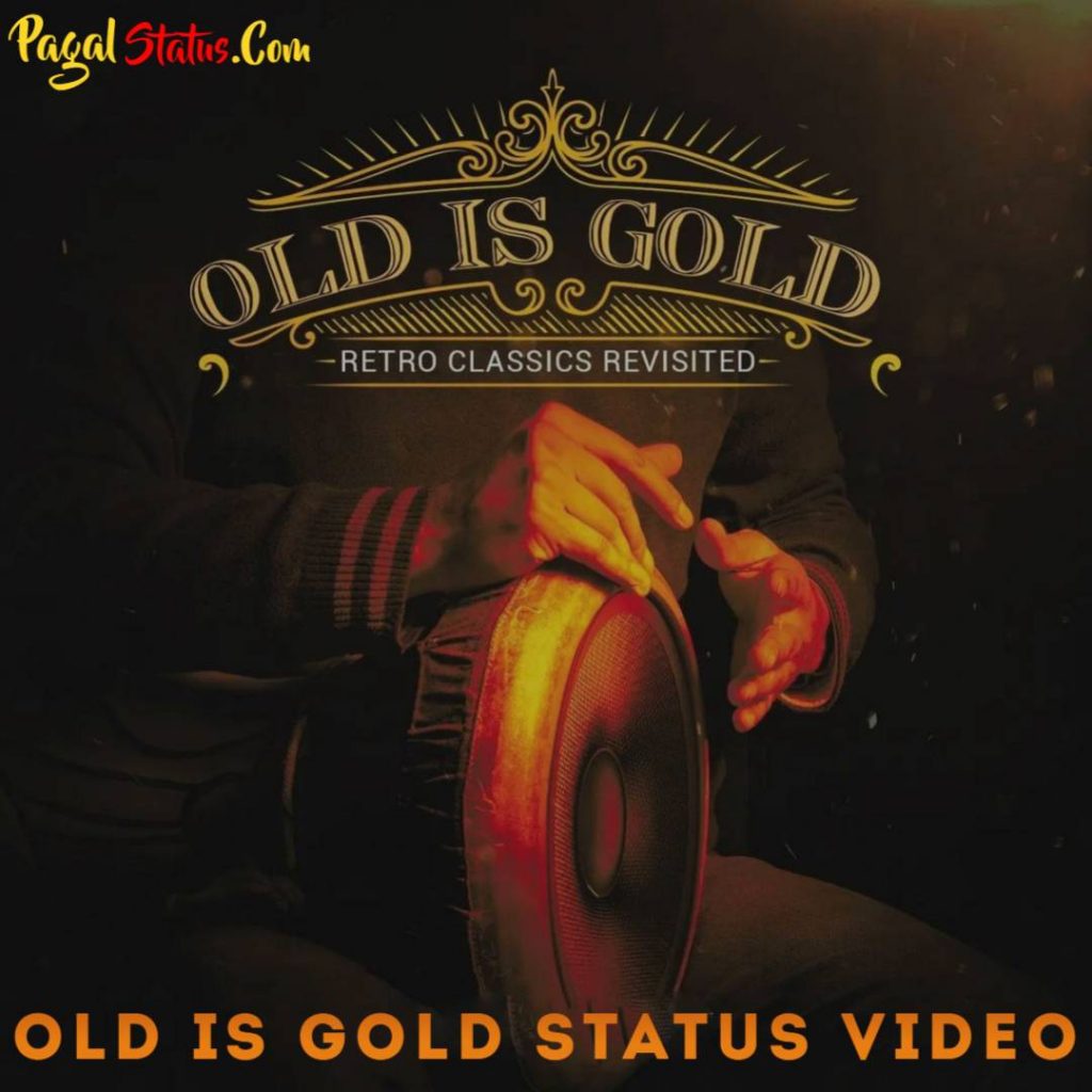 OLD is GOLD Whatsapp Status Video