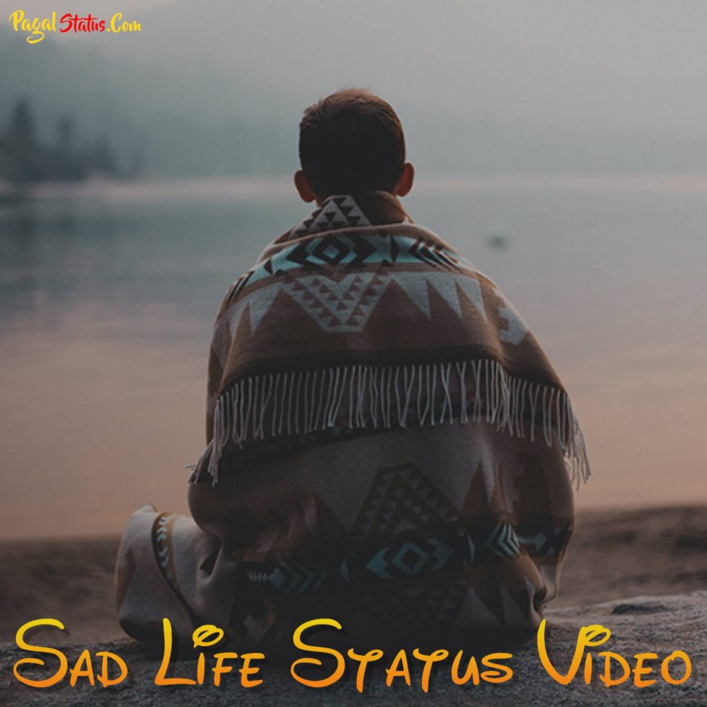 Sad Life Whatsapp Status Video Download