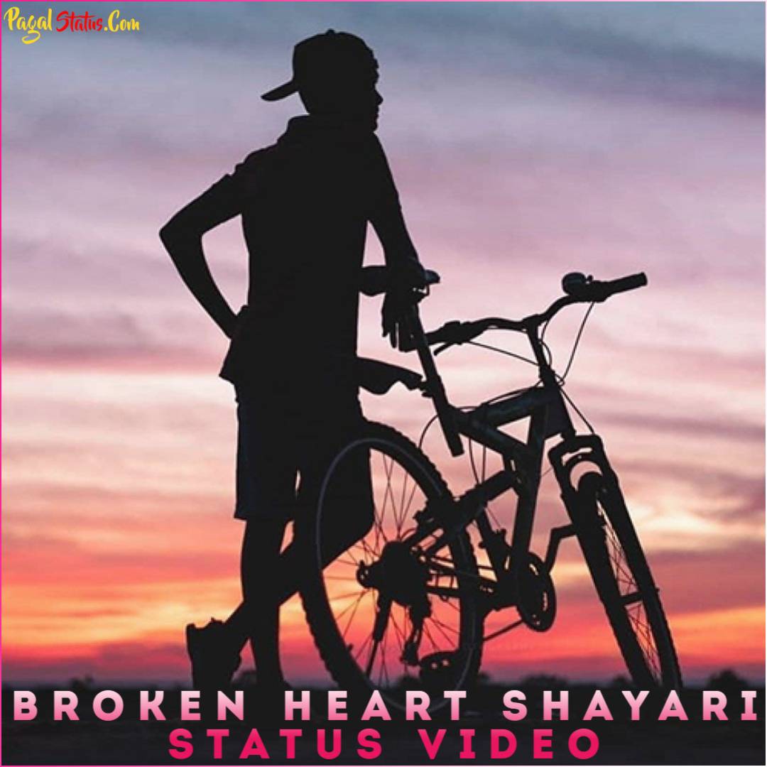 Broken Heart Shayari Sad Whatsapp Status Video
