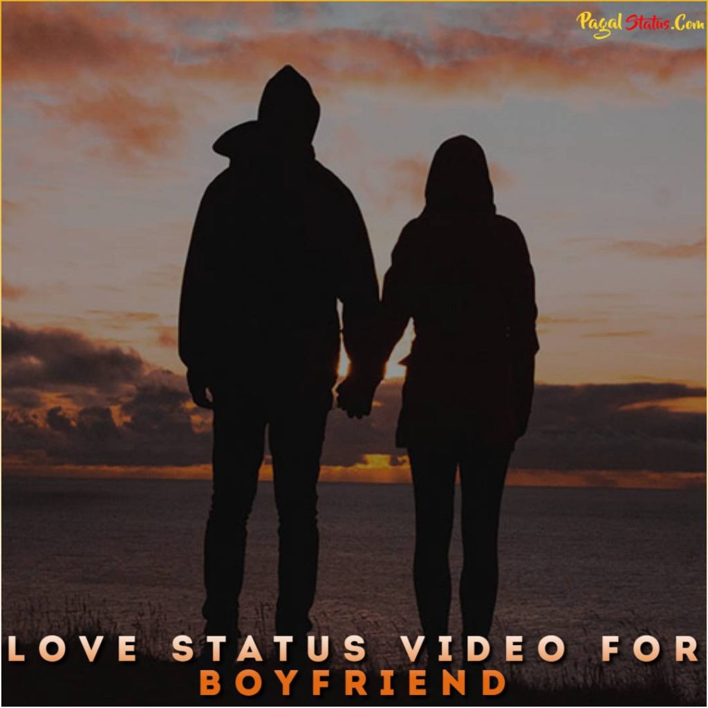 Love Whatsapp Status Video For Boyfriend
