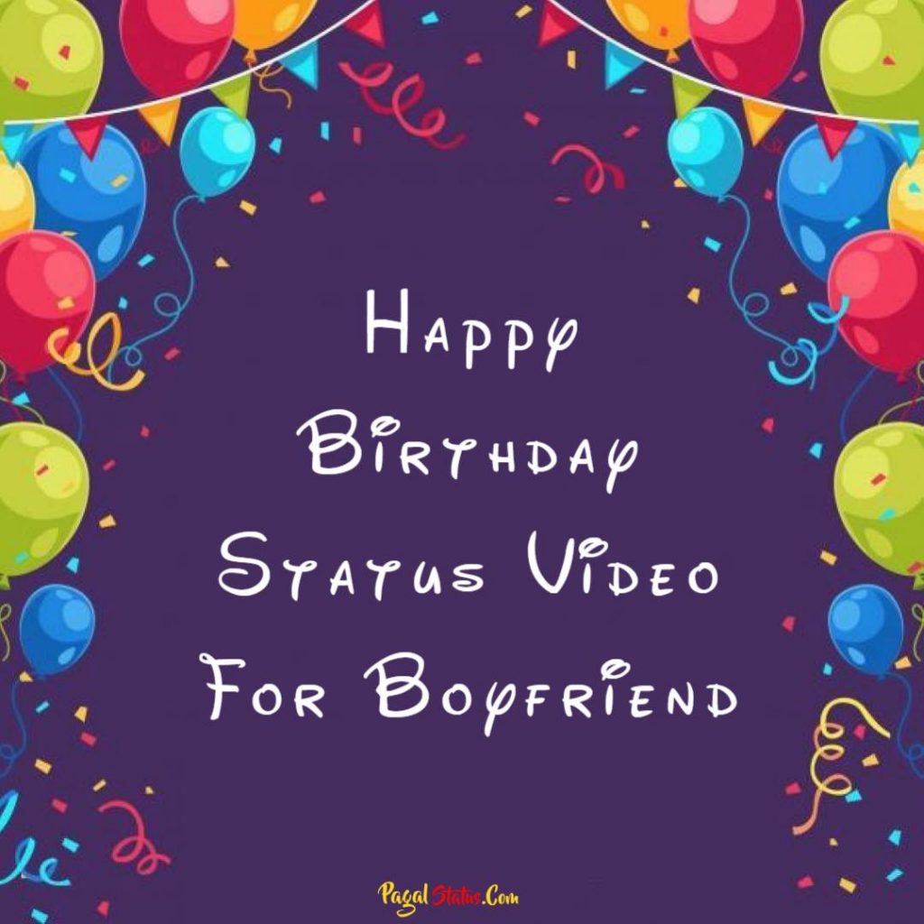 Happy Birthday Status Video For Boyfriend