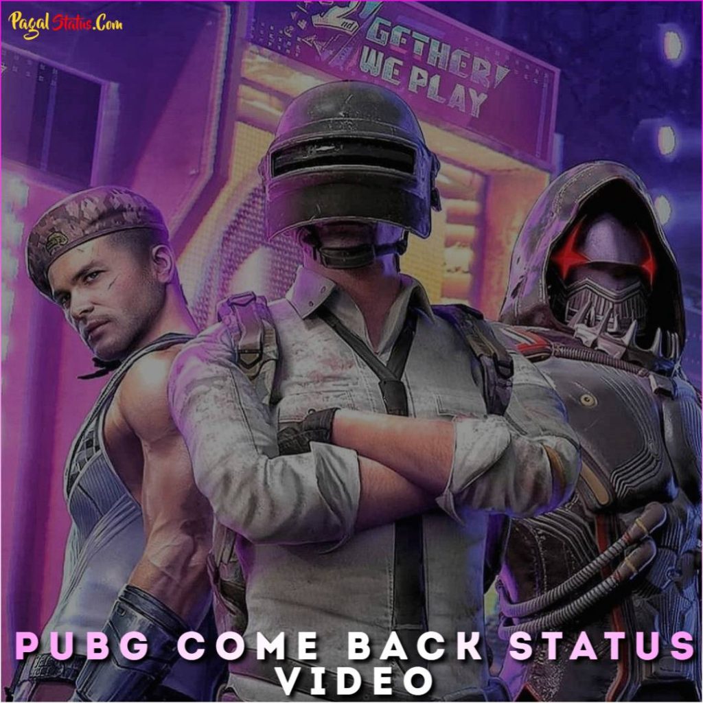 PUBG Come Back Status Video