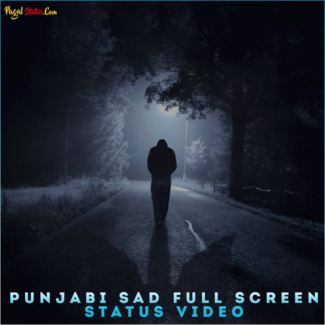 Punjabi Sad Full Screen Status Video