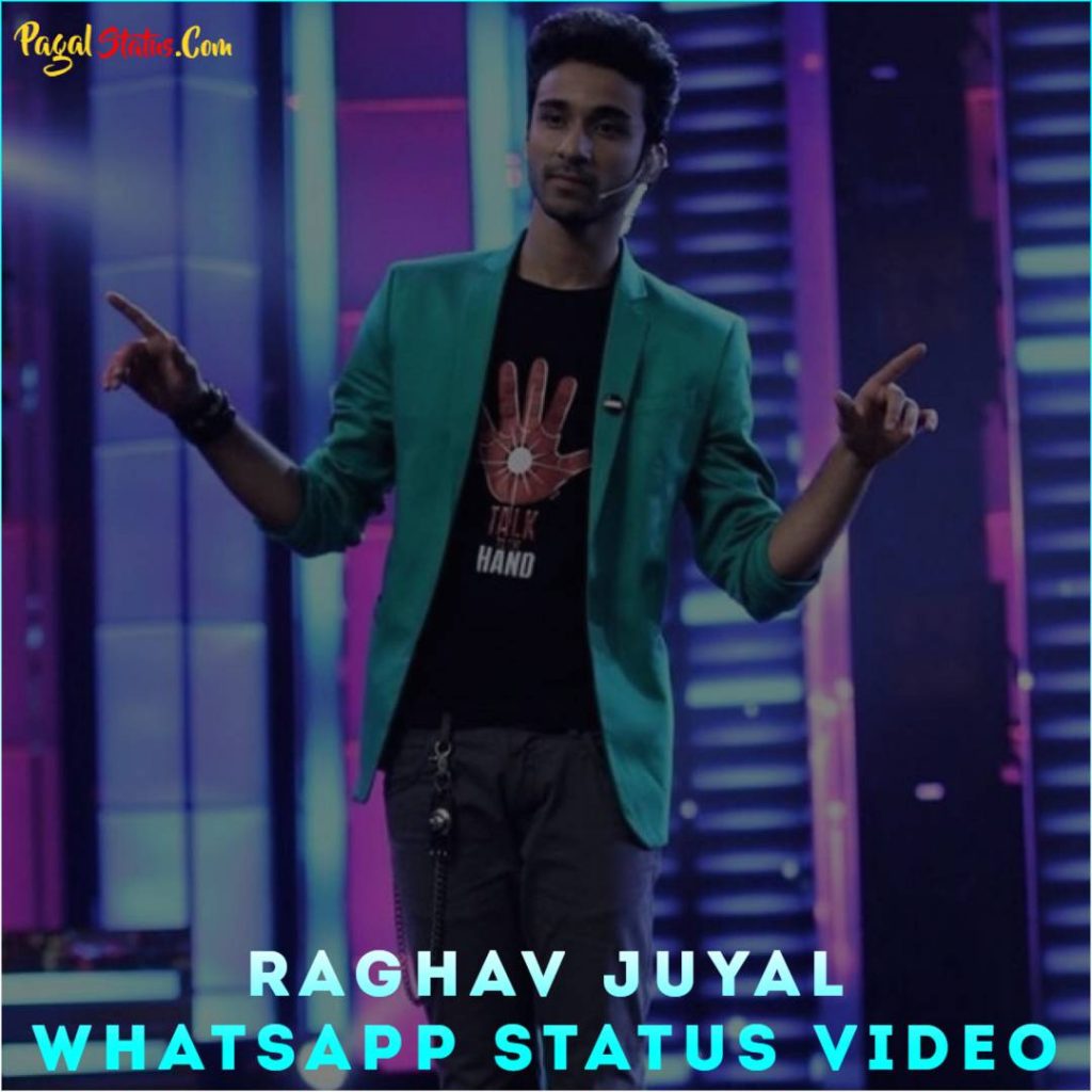 Raghav Juyal Whatsapp Status Video