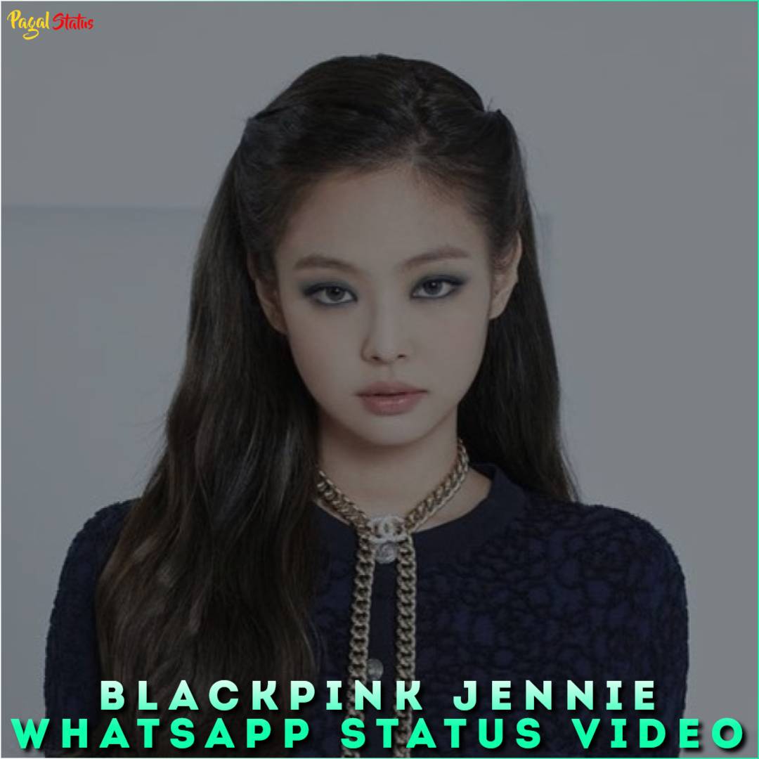 Blackpink Jennie Whatsapp Status Video