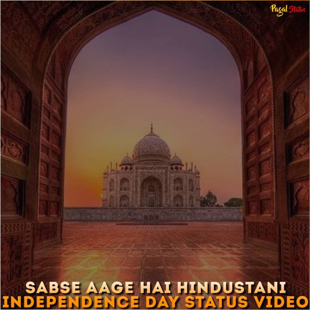 Sabse Aage Hai Hindustani Independence Day Status Video