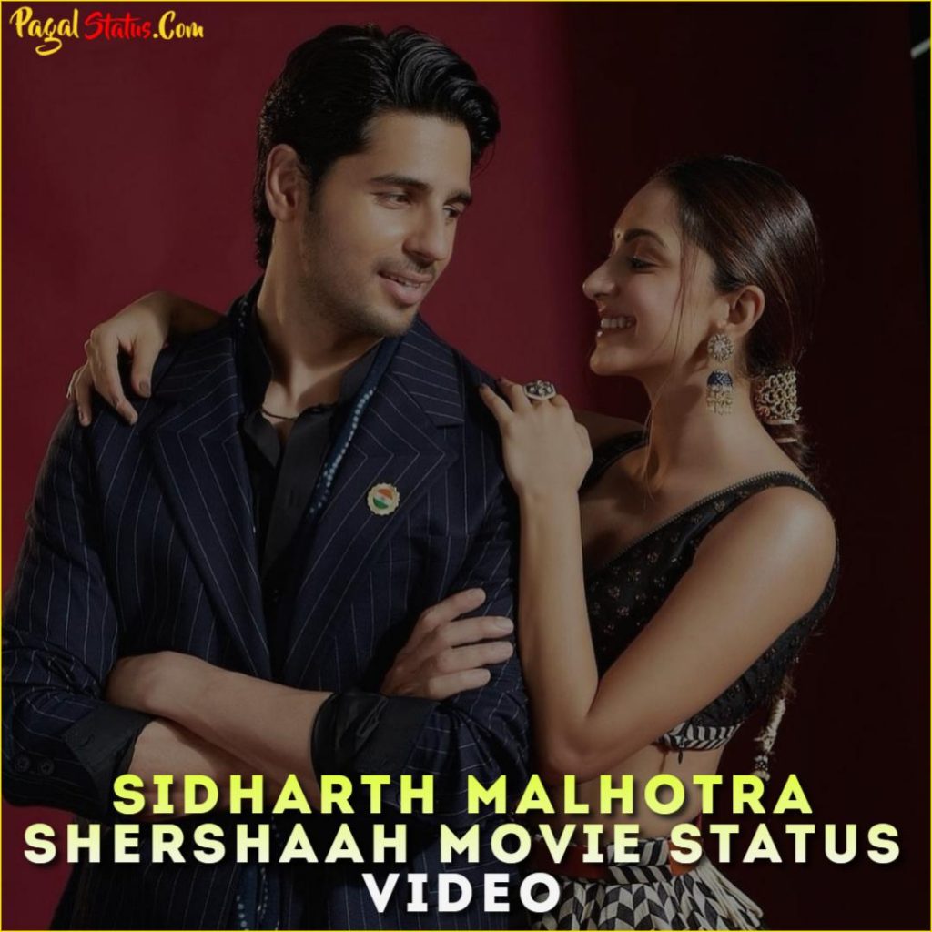 Sidharth Malhotra Shershaah Movie Status Video