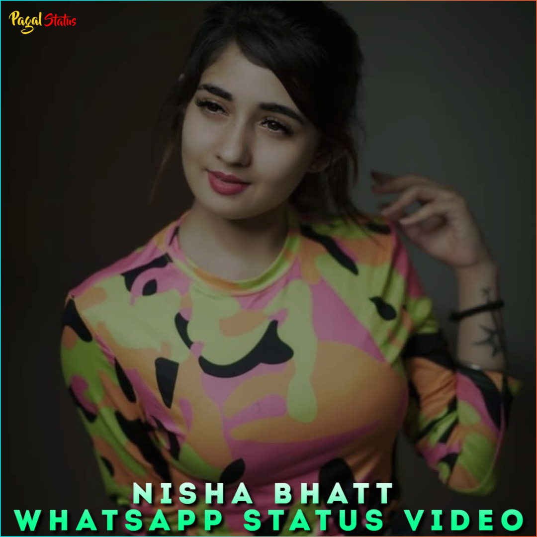Nisha Bhatt Whatsapp Status Video