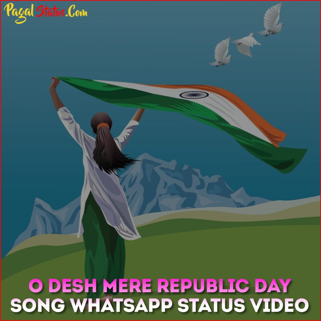 O Desh Mere Republic Day Song Whatsapp Status Video