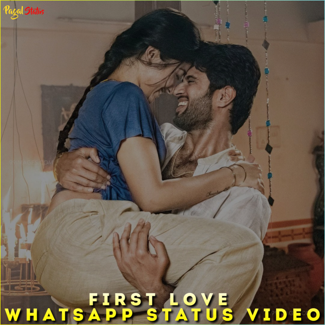 First Love Whatsapp Status Video