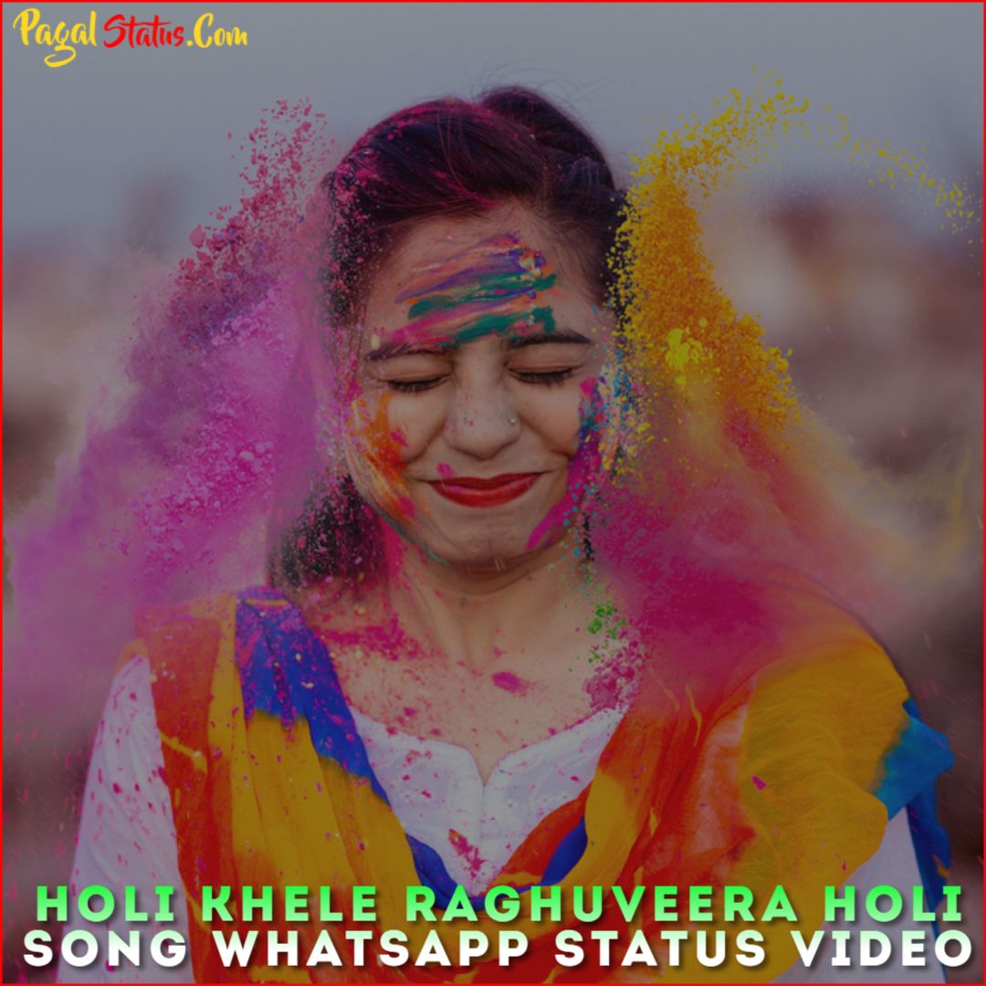 Holi Khele Raghuveera Holi Song Whatsapp Status Video
