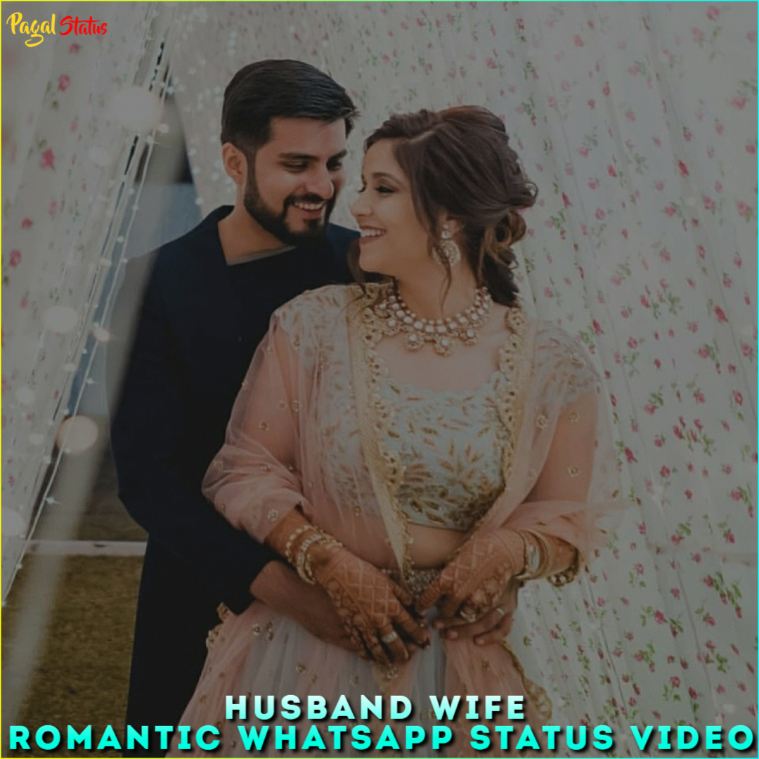 Husband Wife Romantic Whatsapp Status Video