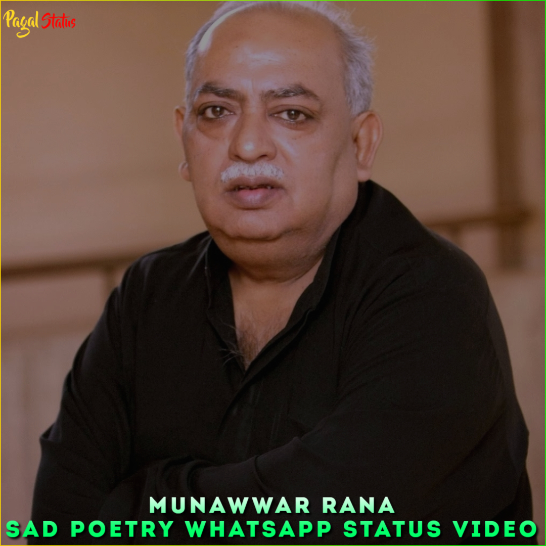Munawwar Rana Sad Poetry Whatsapp Status Video 