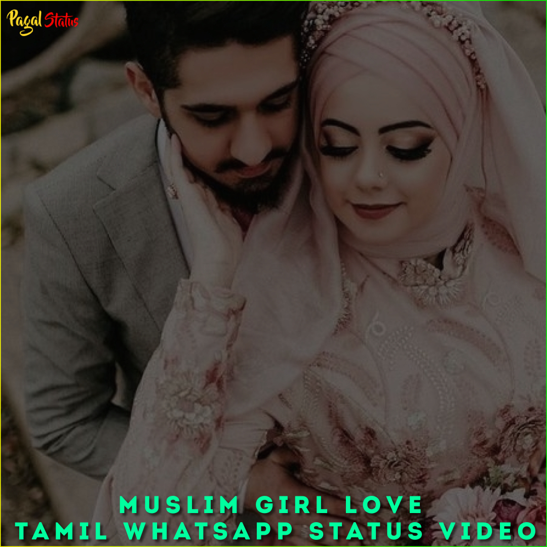 Muslim Girl Love Tamil Whatsapp Status Video